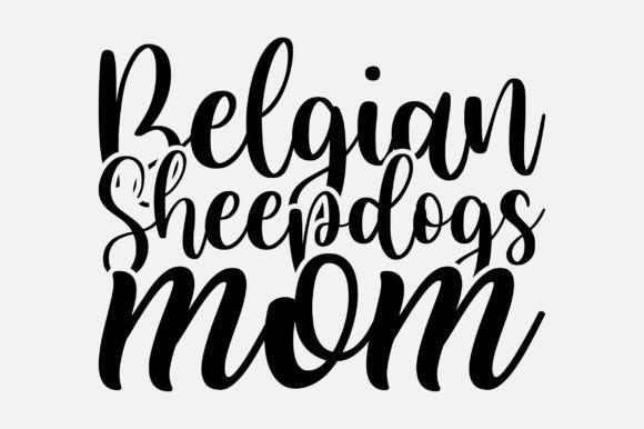 Belgian Sheepdogs Mom SVG Graphics and Crafts Review