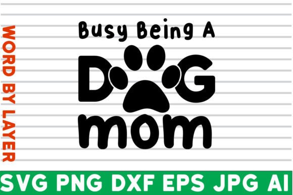 Busy Being a Dog Mom SVG Design Graphics and Crafts Review