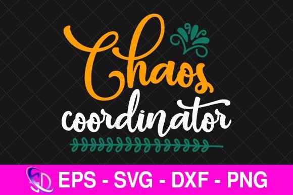 Chaos Coordinator, Mom Svg Design Graphics and Crafts Review