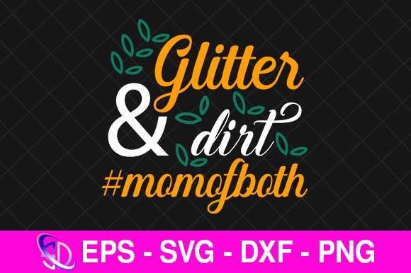 Glitter and Dirt Momofboth, Mom Svg Review