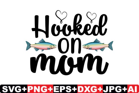 Hooked on Mom SVG Design: Graphics for Crafts and Branding