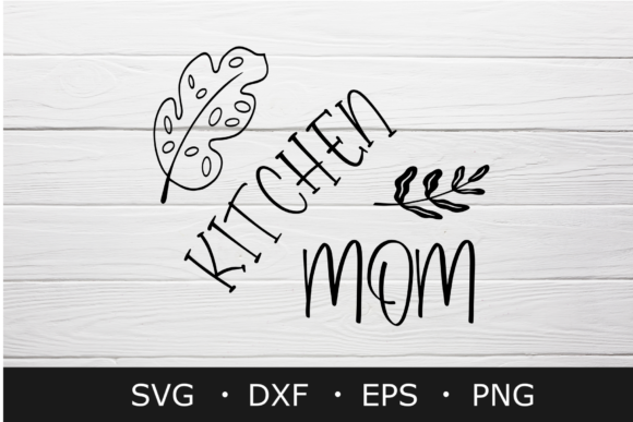 Kitchen Mom Svg Fille Mom Qoute Graphic