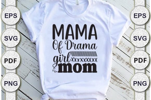 Mama of Drama Girl Mom, Mom Svg Design Graphics