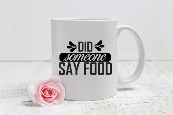 Mom Svg Design, Did Someone Say Food