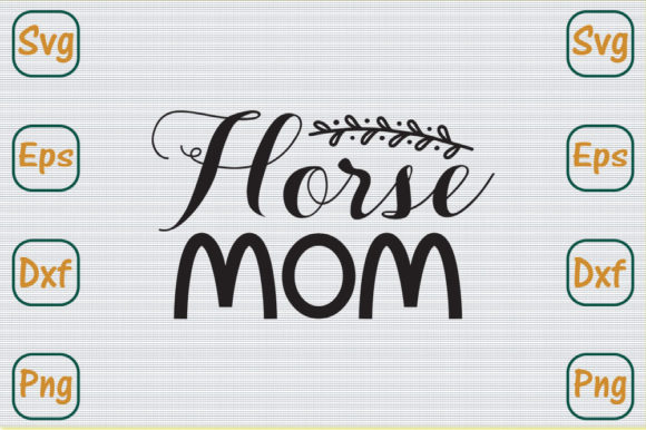 Mom Svg Design, Horse Mom Graphics