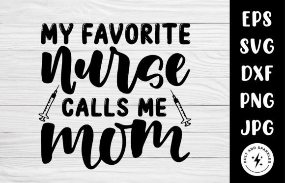 My Favorite Nurse Calls Me Mom, SVG Graphics and Crafts Review