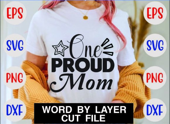 One Proud Mom Svg Graphics for Crafts