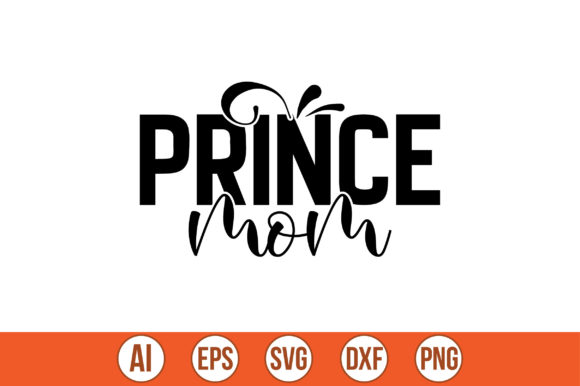 Prince Mom Svg: A Designer’s Take on Graphics and Crafts Assets