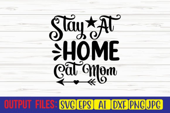 Stay at Home Cat Mom SVG Cut File: Graphics and Crafts for Editorial Design