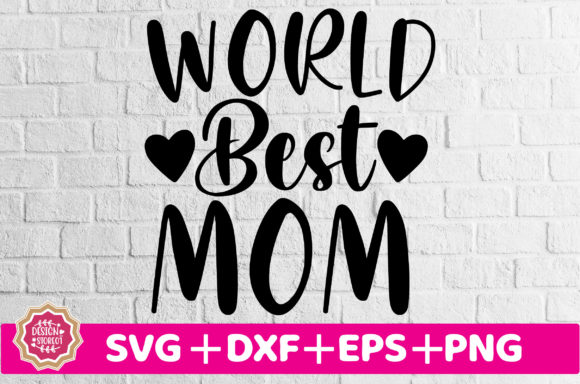 World Best Mom SVG Graphics for Crafts