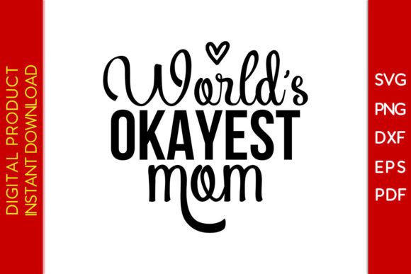 World s Okayest Mom SVG Cut File Graphics