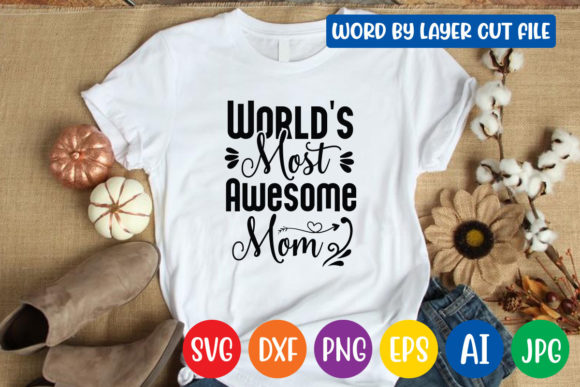 Worlds Most Awesome Mom Svg Design: A Designer’s Review for Graphics and Crafts Projects